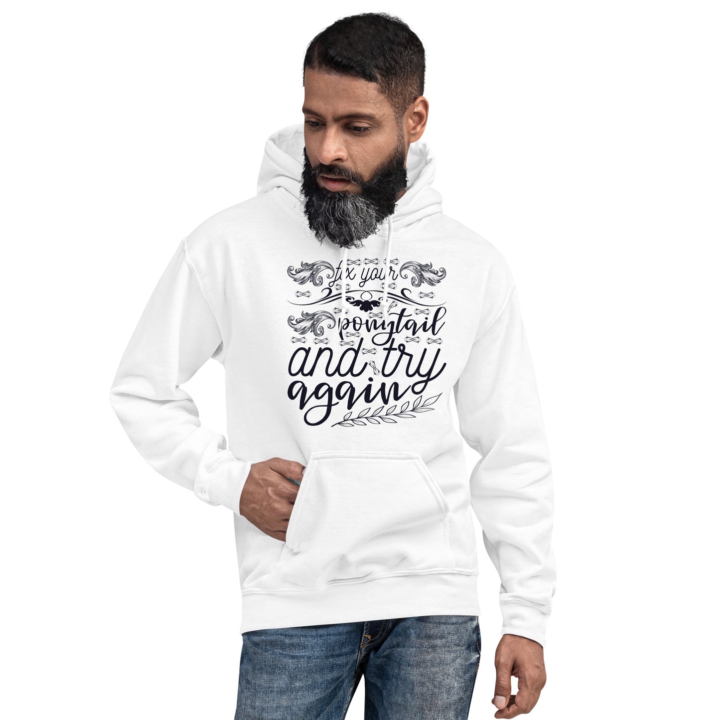 Fix Your Ponytail And Try Again - Unisex Hoodie