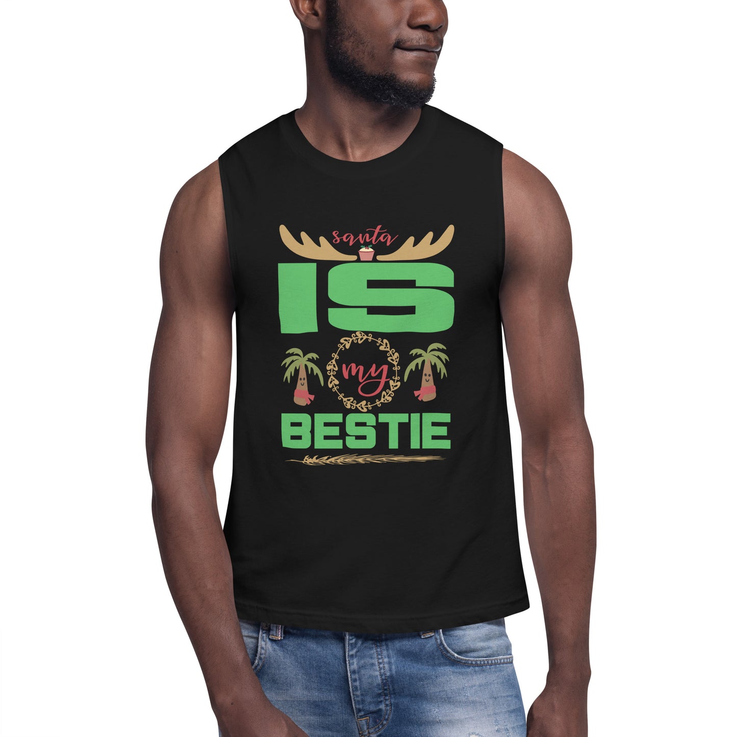 Santa Is My Bestie - Muscle Shirt