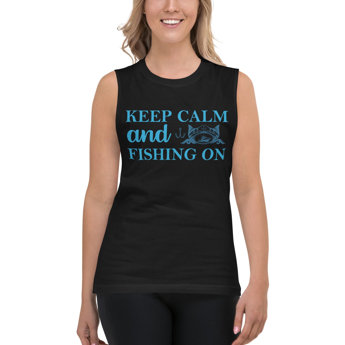 Keep Calm And Fishing - Muscle Shirt