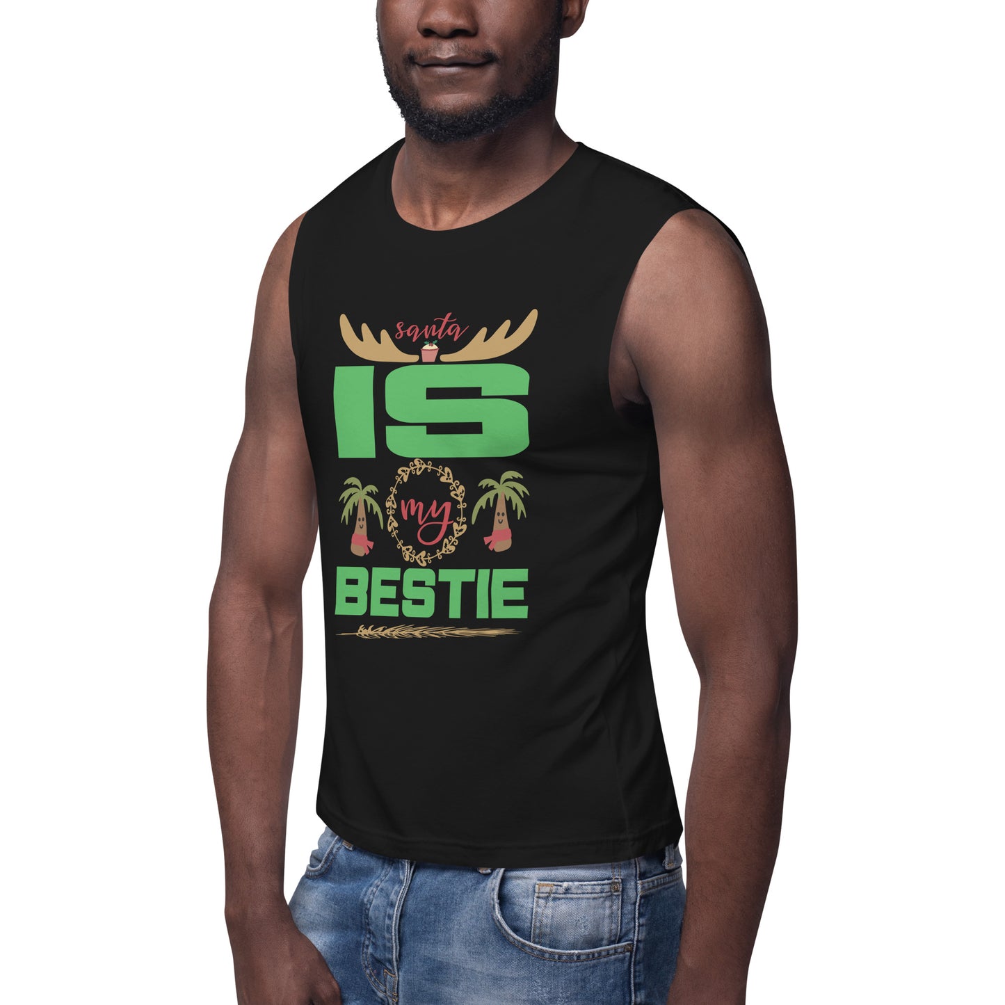 Santa Is My Bestie - Muscle Shirt