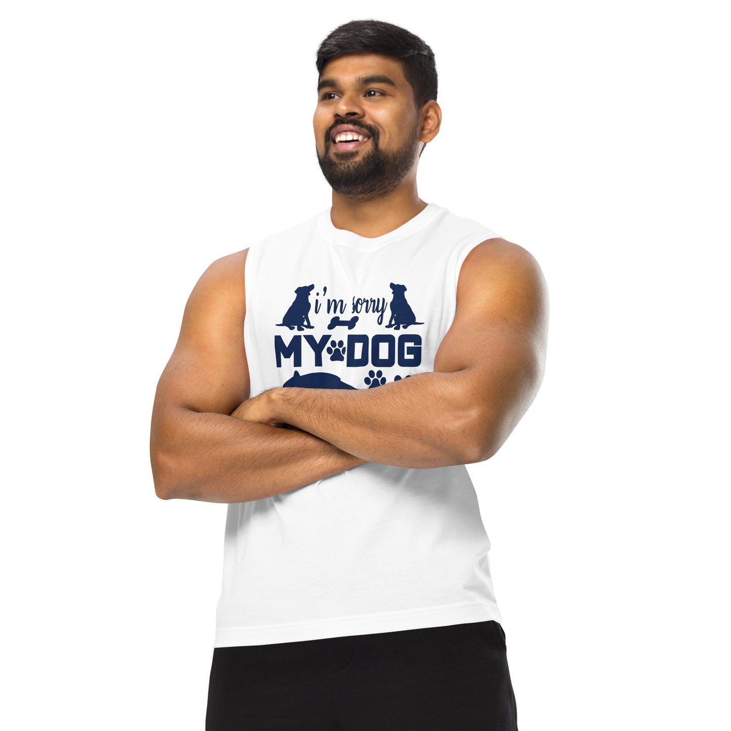 IM Sorry My Dog Said No - Muscle Shirt