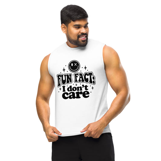 Fun Fact I Dont Care - Muscle Shirt