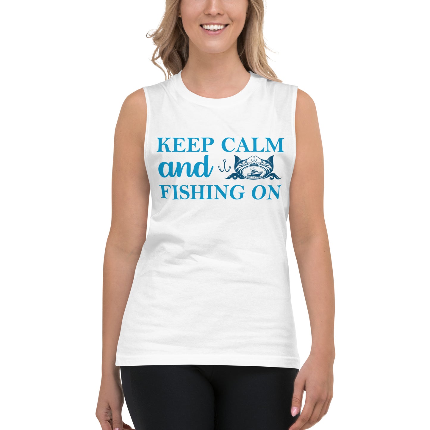 Keep Calm And Fishing - Muscle Shirt