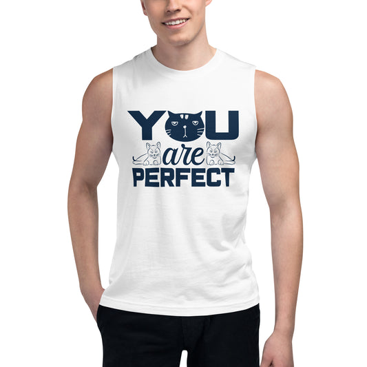 You Are Perfect - Muscle Shirt