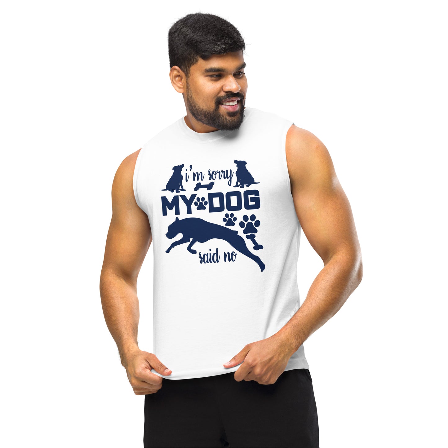 IM Sorry My Dog Said No - Muscle Shirt