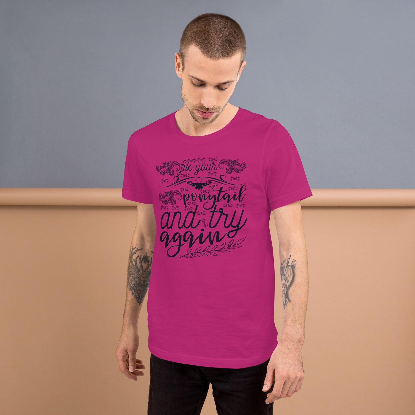 Fix Your Ponytail And Try Again - Unisex t-shirt