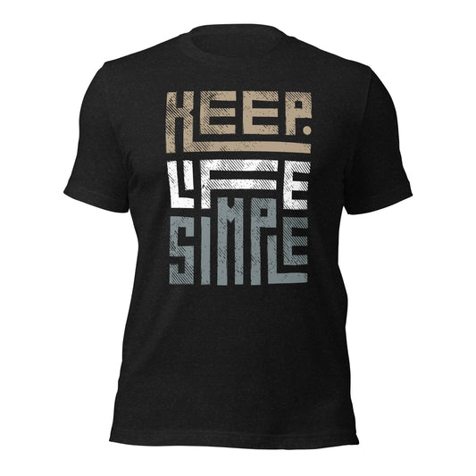 Keep Life Simple - Unisex t-shirt