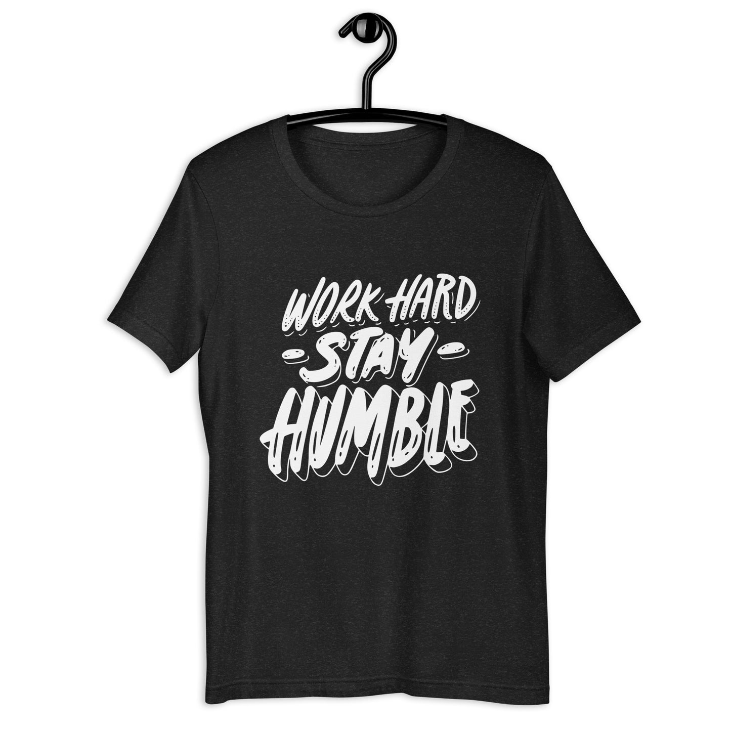 Work Hard Stay Humble - Unisex t-shirt