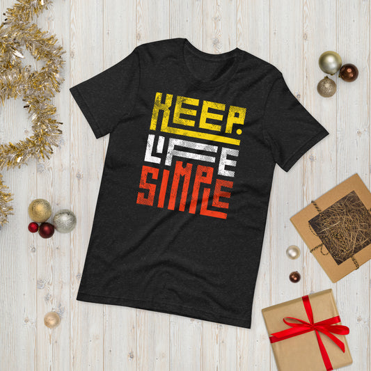 Keep Life Simple - Unisex t-shirt