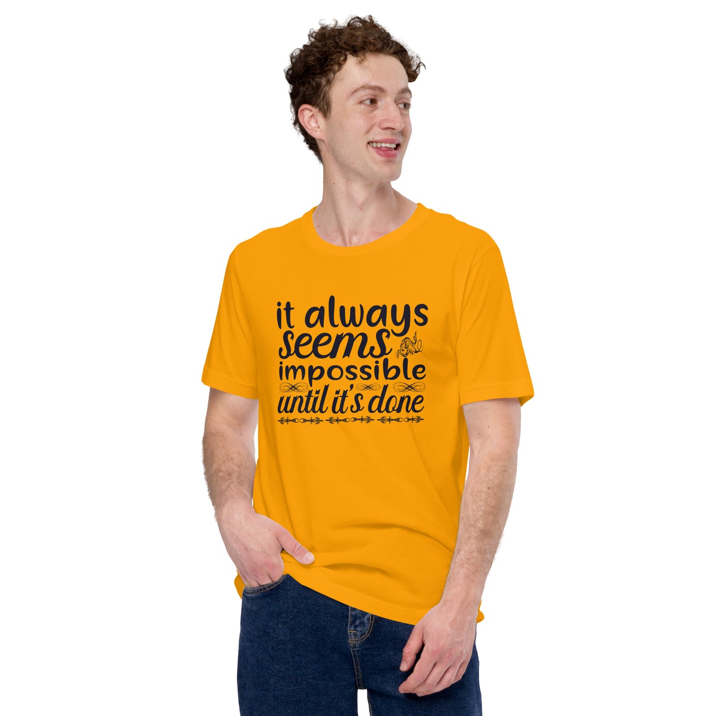 It Always Seems Impossible Until It's Done - Unisex t-shirt