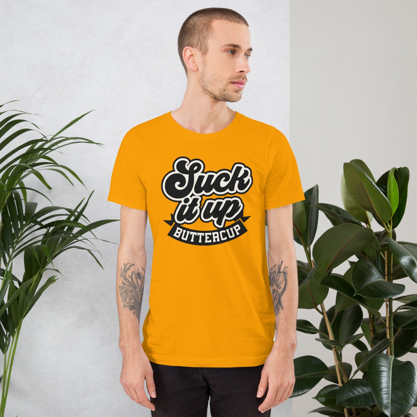 Suck It Up Buttercup - Unisex t-shirt