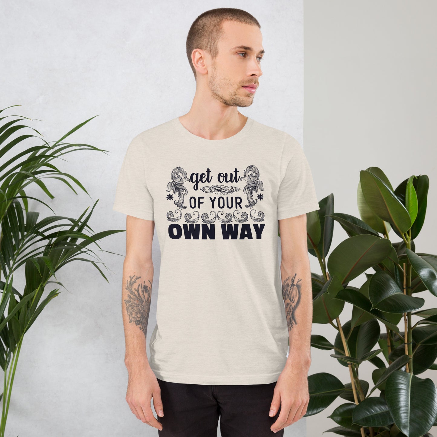 Get Out Of Your Own Way - Unisex t-shirt