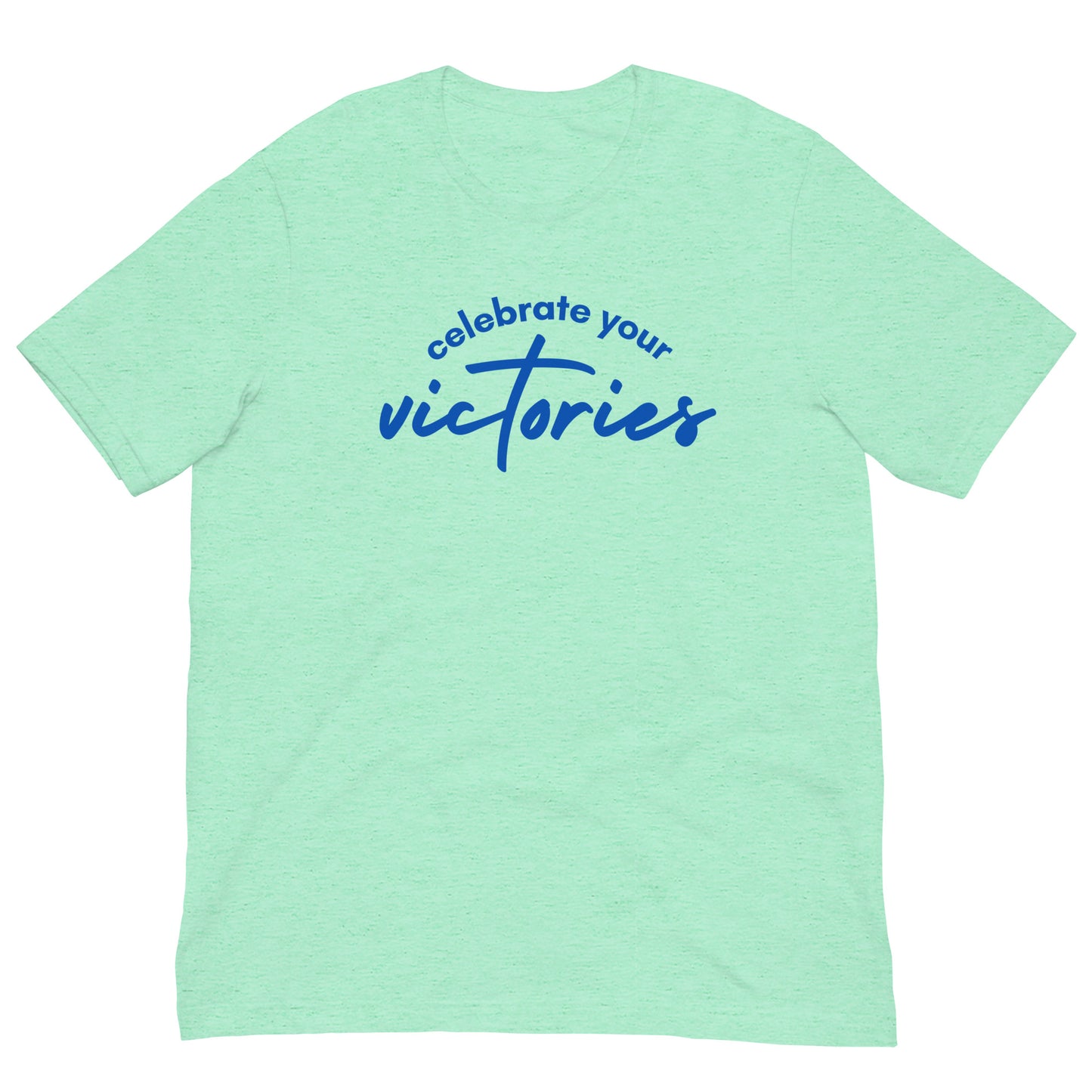 Celebrate Your Victories - Unisex t-shirt