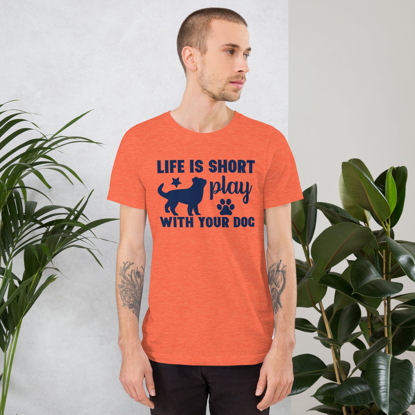 Life Is Short Play With Your Dog - Unisex t-shirt