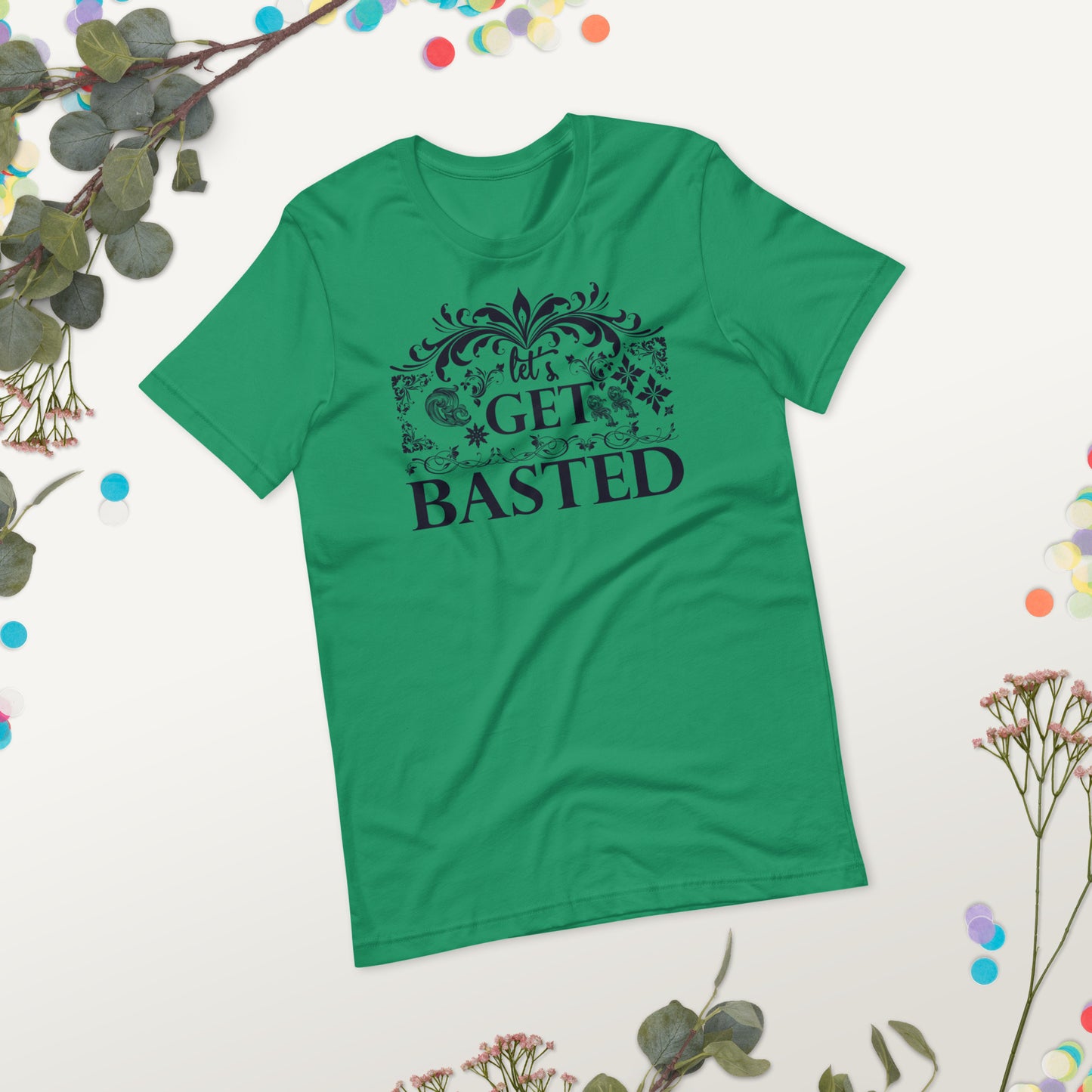 Let's Get Basted - Unisex t-shirt