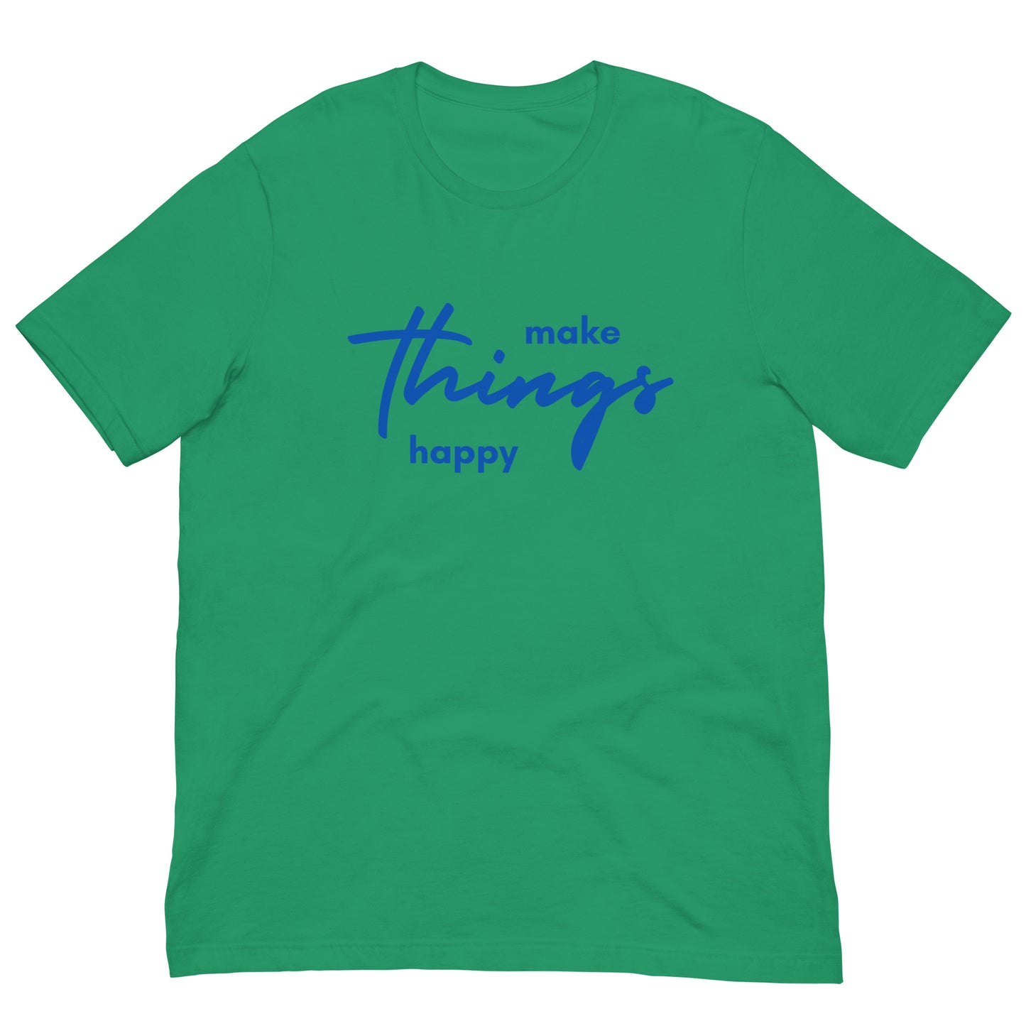 Make Things happy - Unisex t-shirt