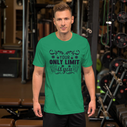 Your Only Limit Is You - Unisex t-shirt