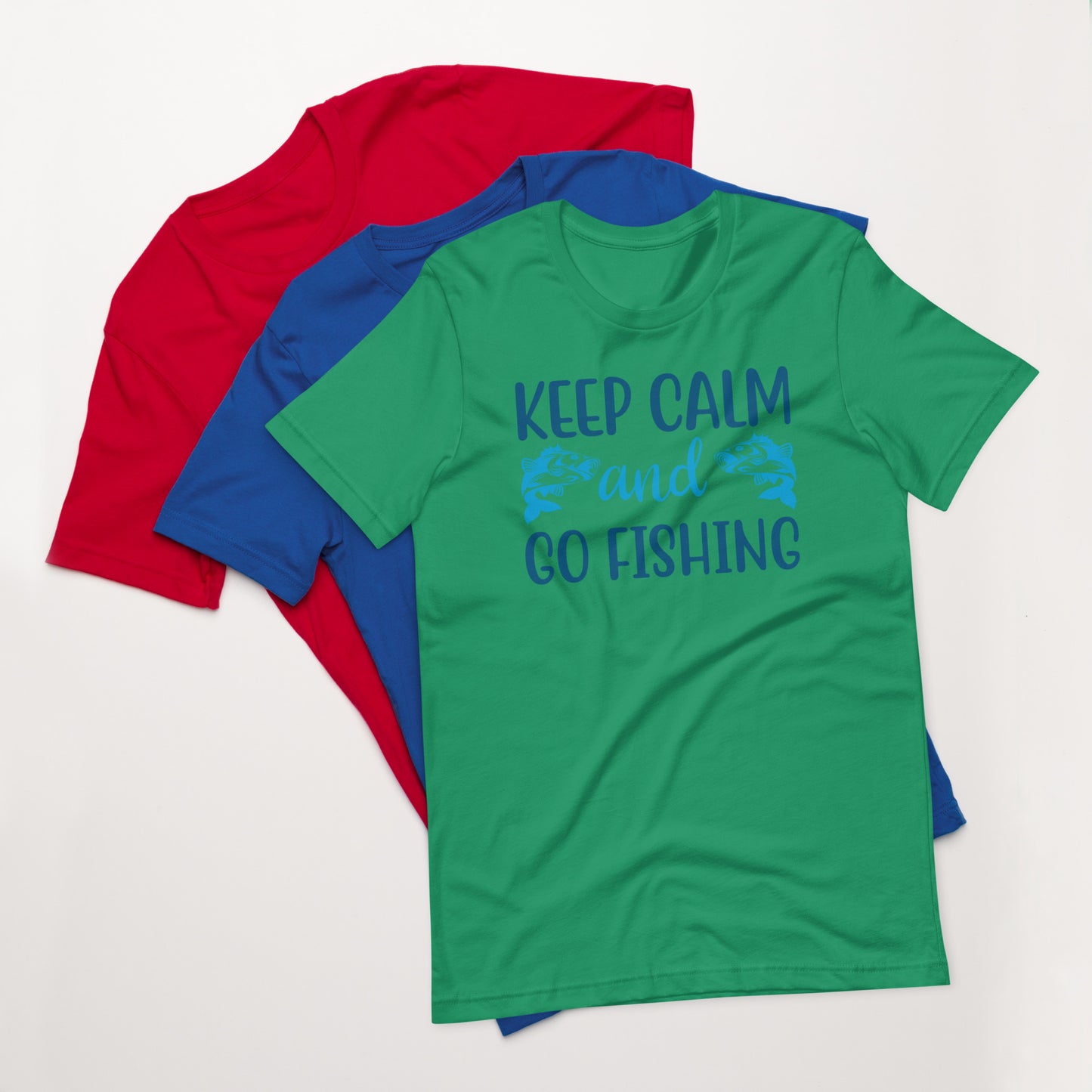 Keep Calm And Go Fishing - Unisex t-shirt