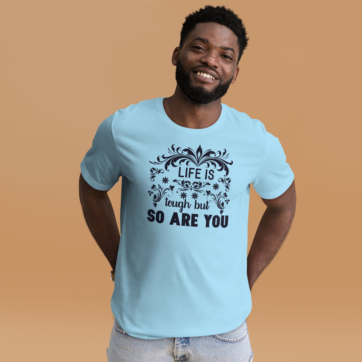 Life Tough But So Are You - Unisex t-shirt