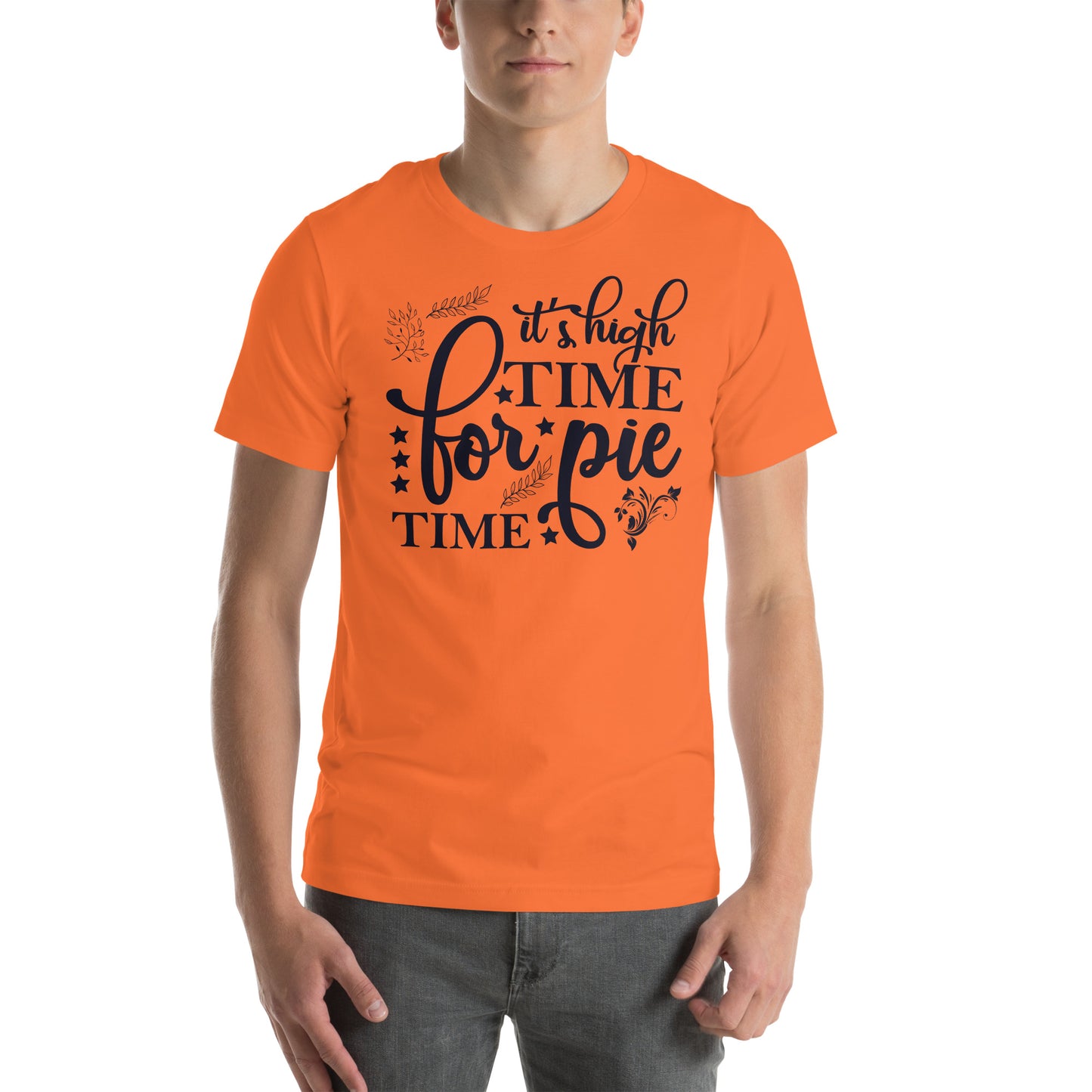 Its High Time For Pie Time - Unisex t-shirt