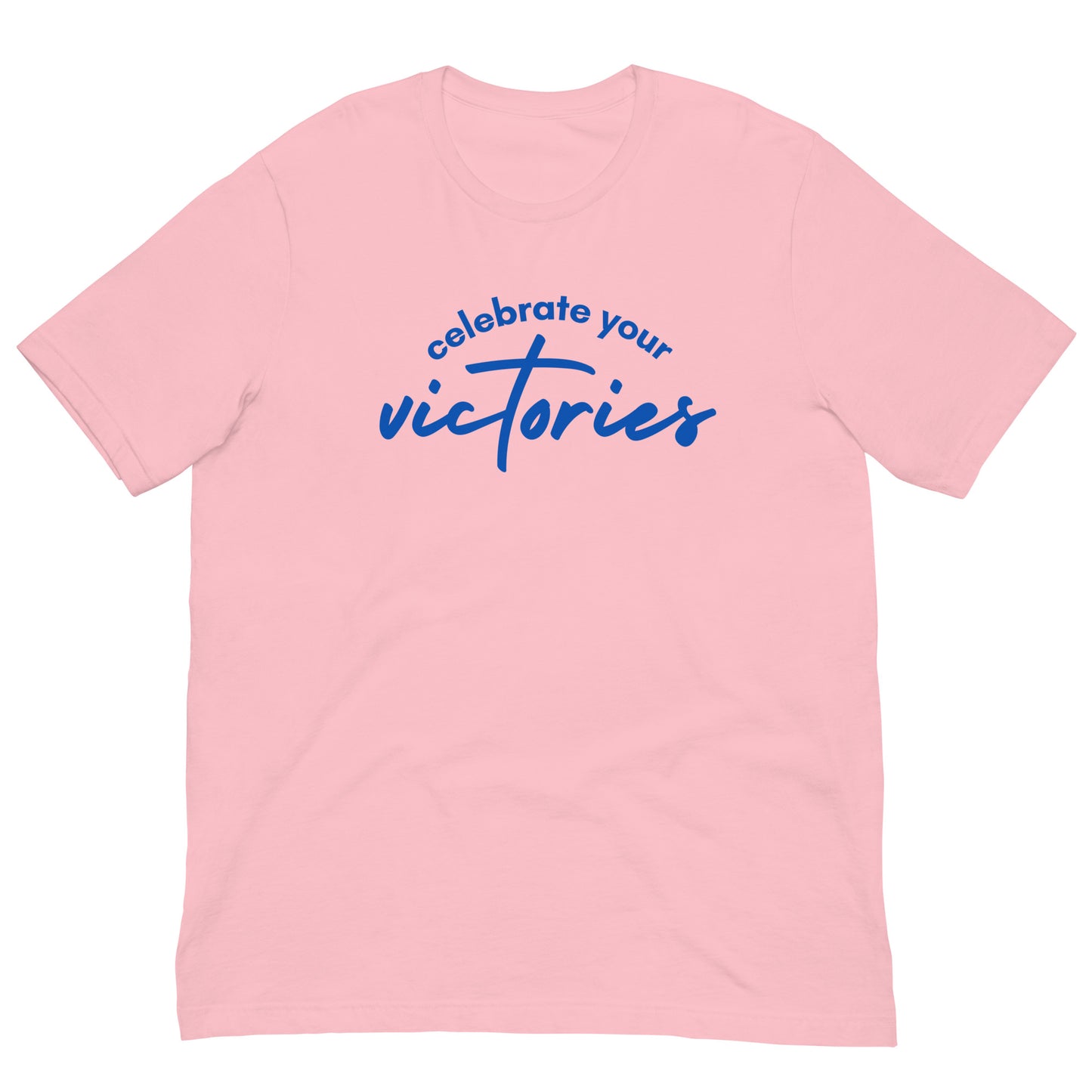 Celebrate Your Victories - Unisex t-shirt