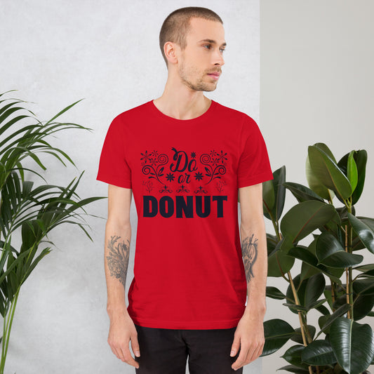 Do Or Donut - Unisex t-shirt