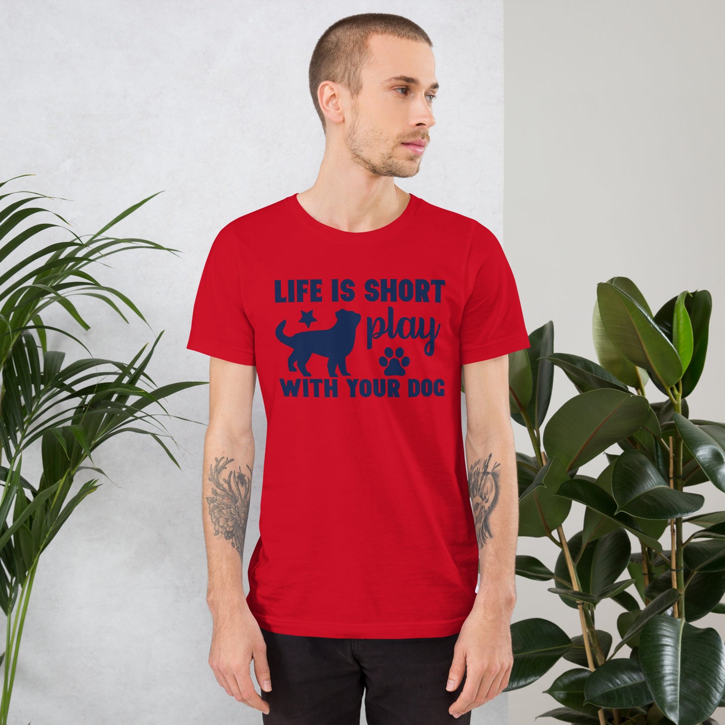 Life Is Short Play With Your Dog - Unisex t-shirt