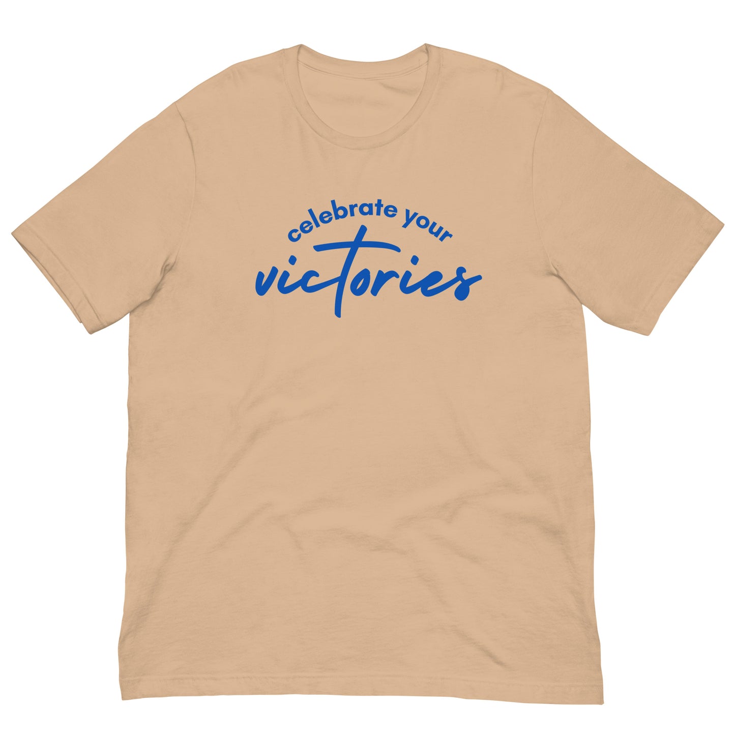 Celebrate Your Victories - Unisex t-shirt