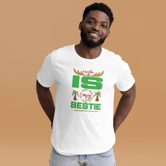 Santa Is My Bestie - Unisex t-shirt