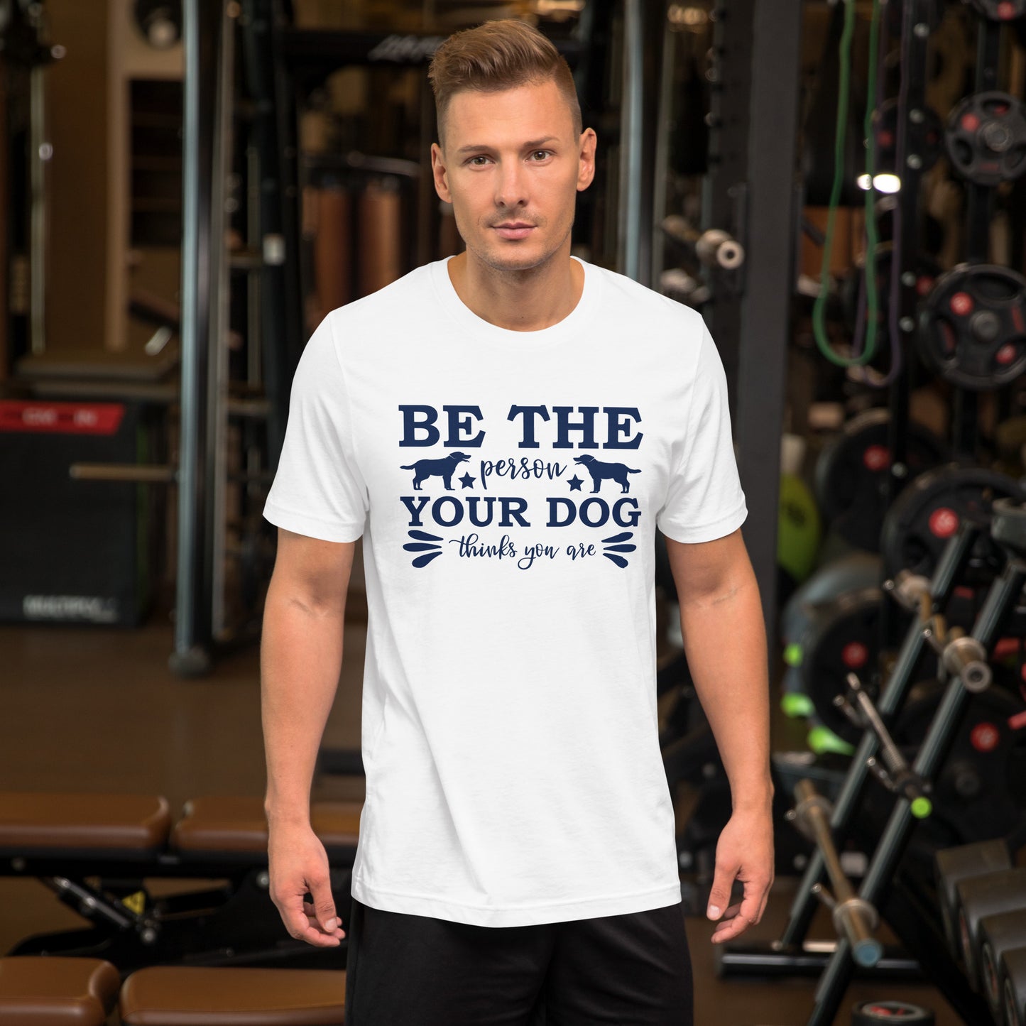 Be The Person Your Dog Thanks You are - Unisex t-shirt