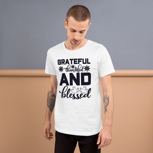 Grateful Thankful And Blessed - Unisex t-shirt