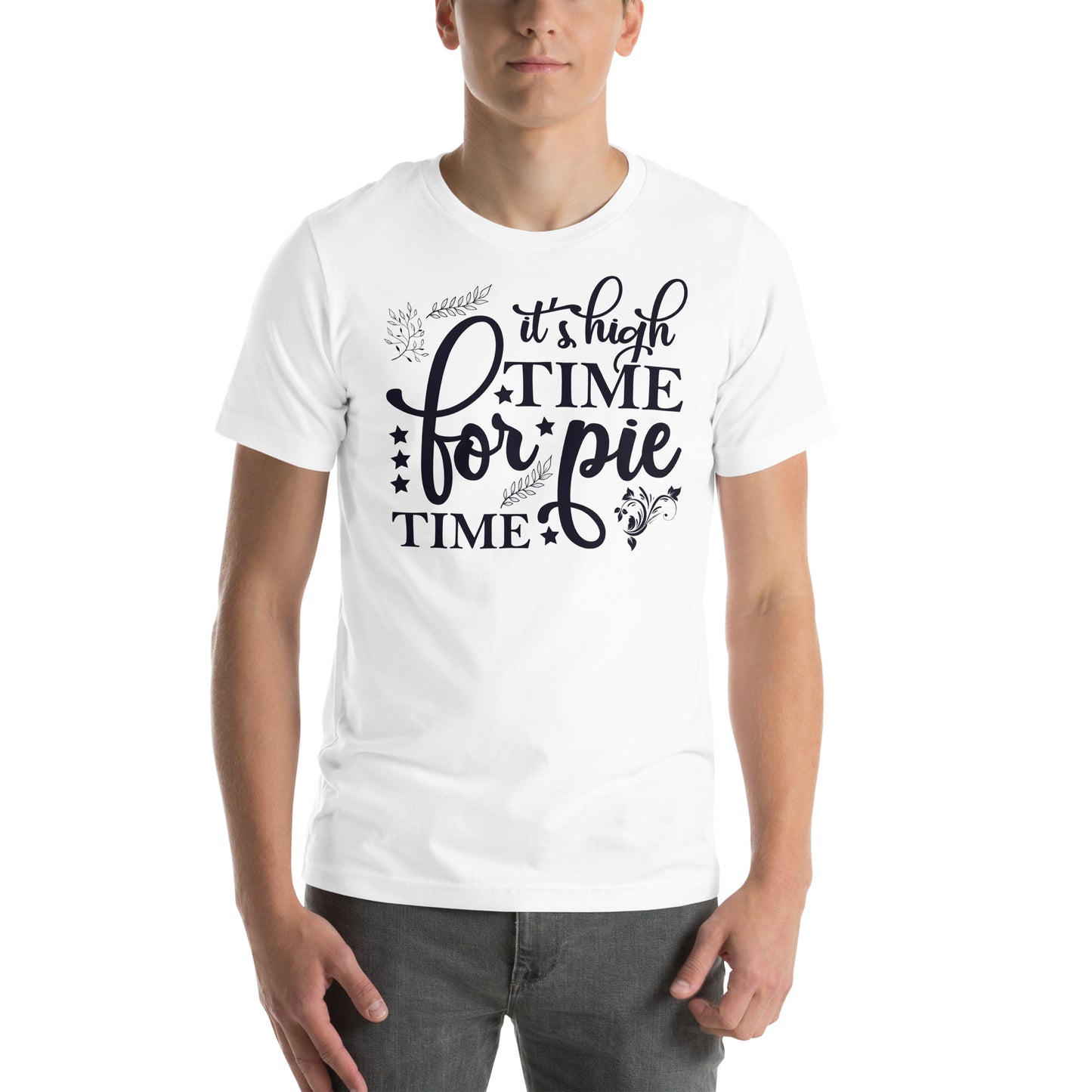 Its High Time For Pie Time - Unisex t-shirt