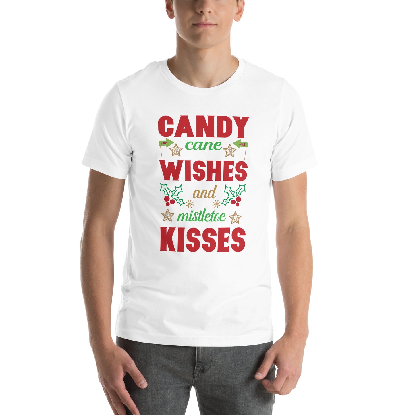 Candy Cane Wishes And Mistletoe Kisses - Unisex t-shirt