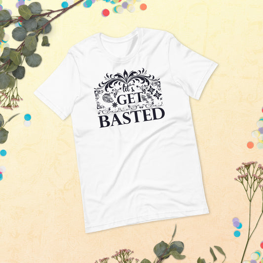 Let's Get Basted - Unisex t-shirt