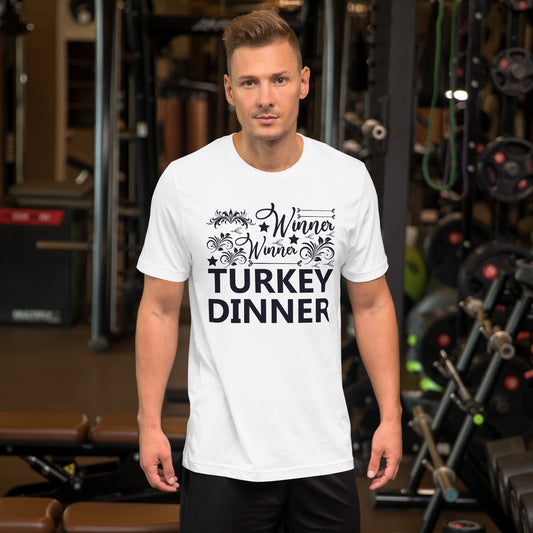 Winner Winner Turkey Dinner - Unisex t-shirt