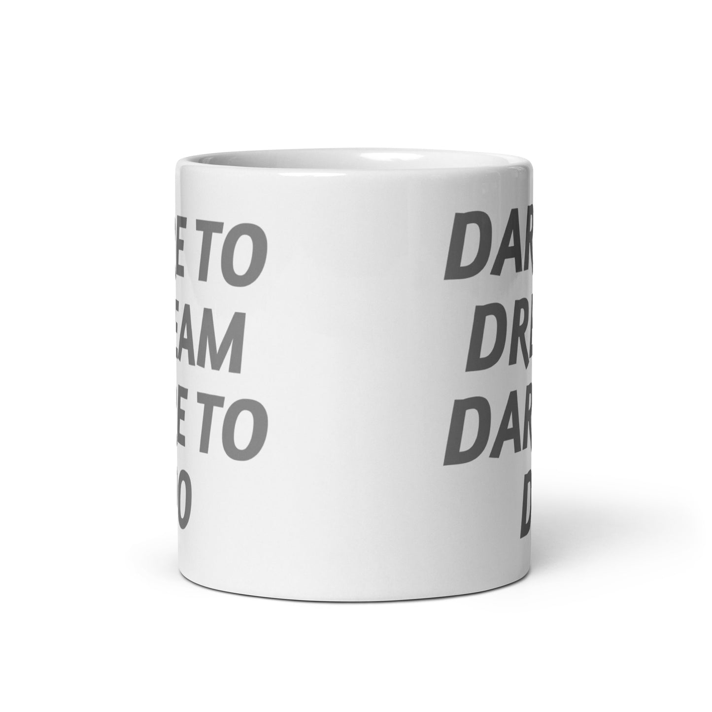 Dare-To-Dream-Dare-To-Do - White glossy mug