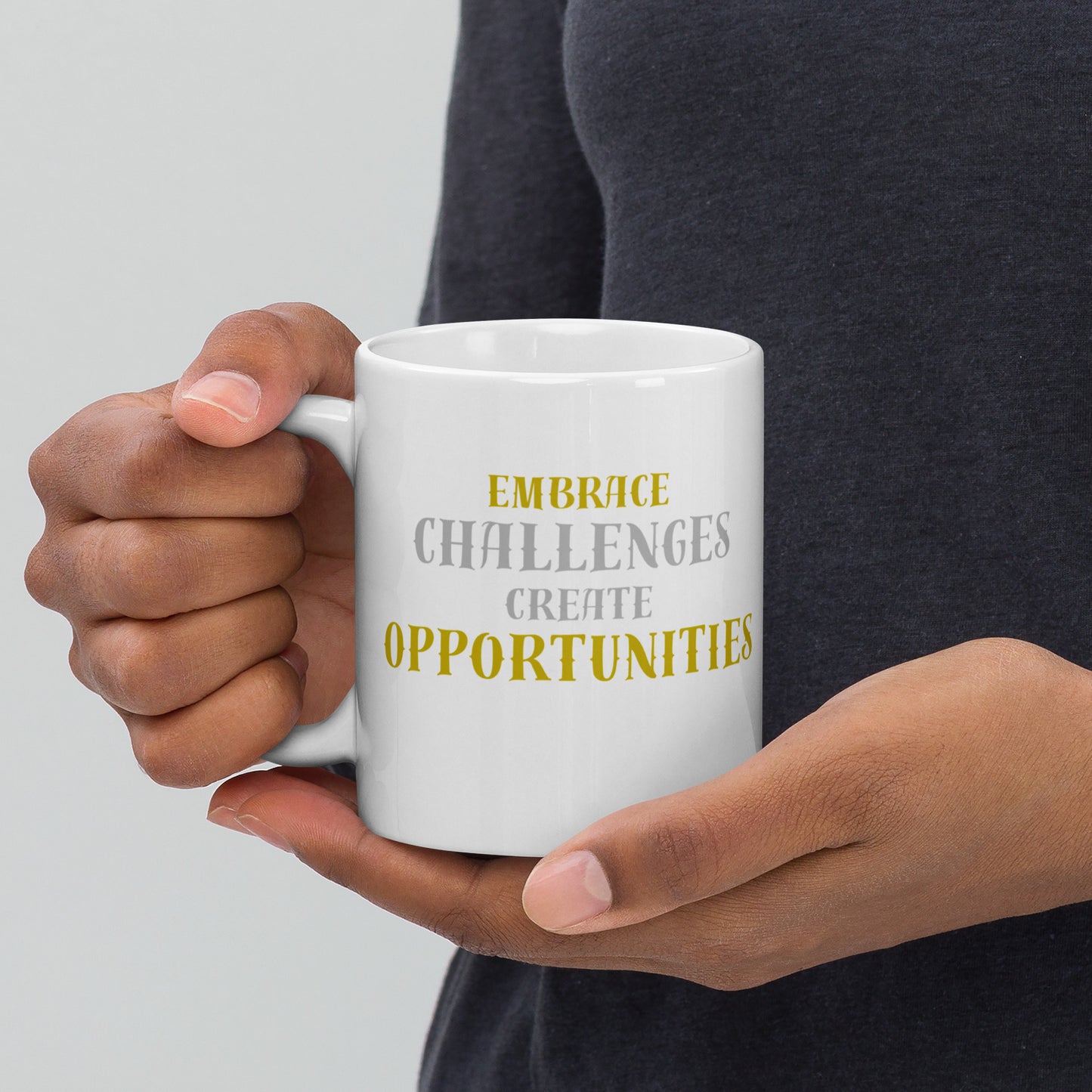 Embrace-Challenges-Create-Opportunities - White glossy mug