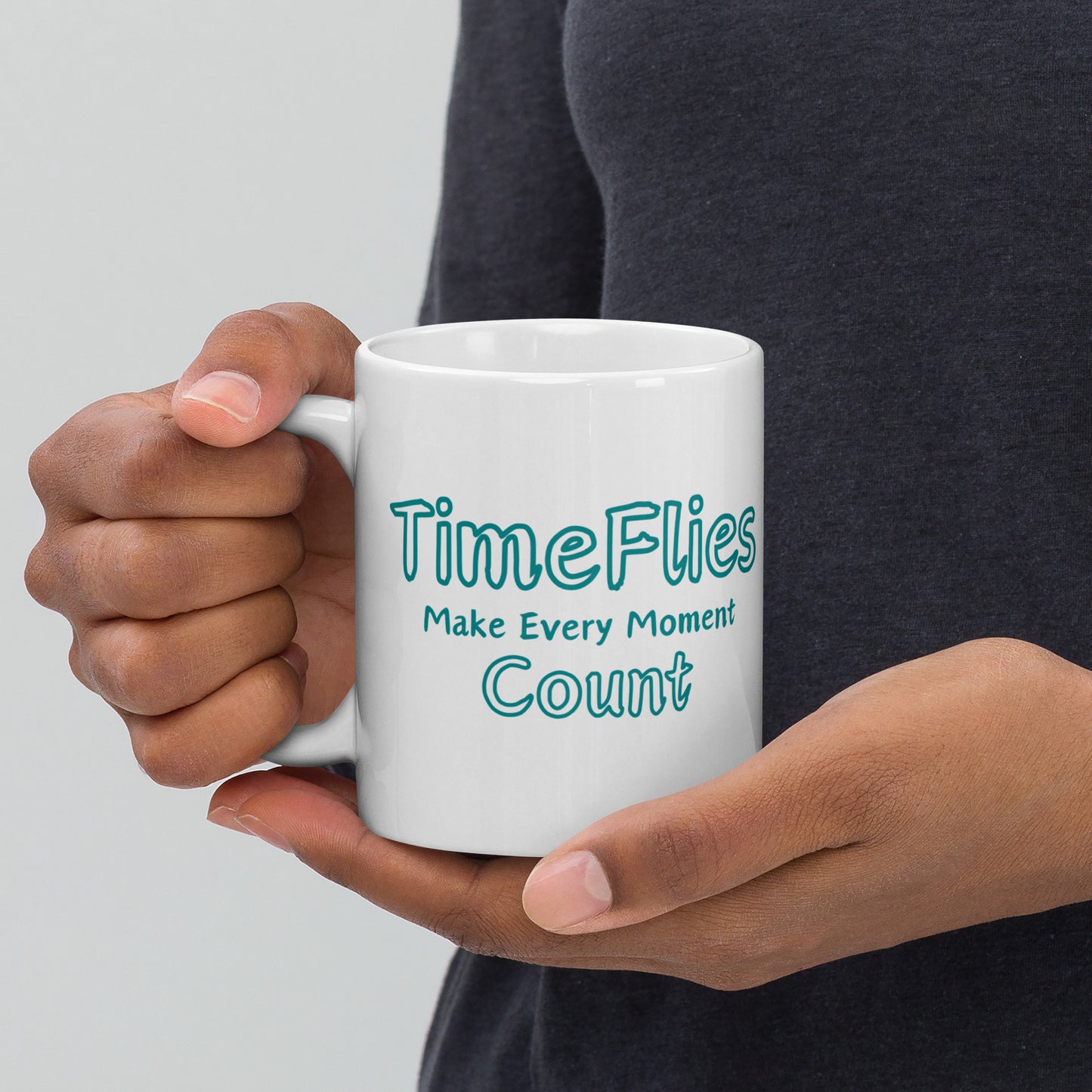 Time-Flies-Make-Every-Moment-Count - White glossy mug