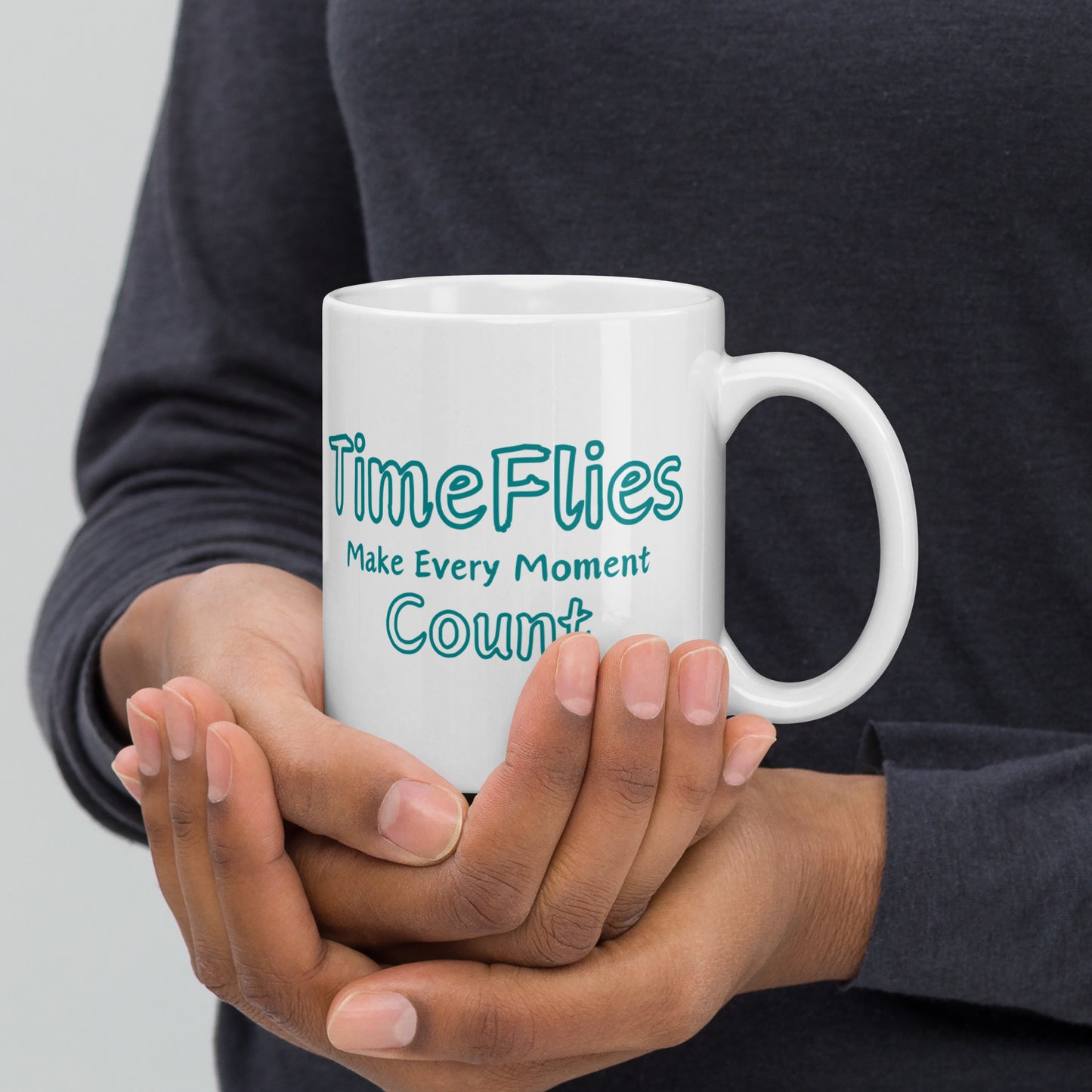 Time-Flies-Make-Every-Moment-Count - White glossy mug