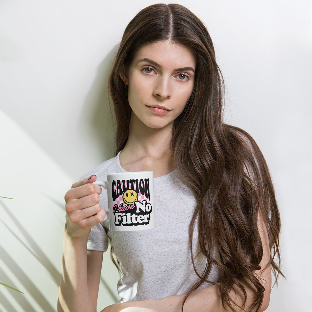 Caution - I Have No Filter - White glossy mug