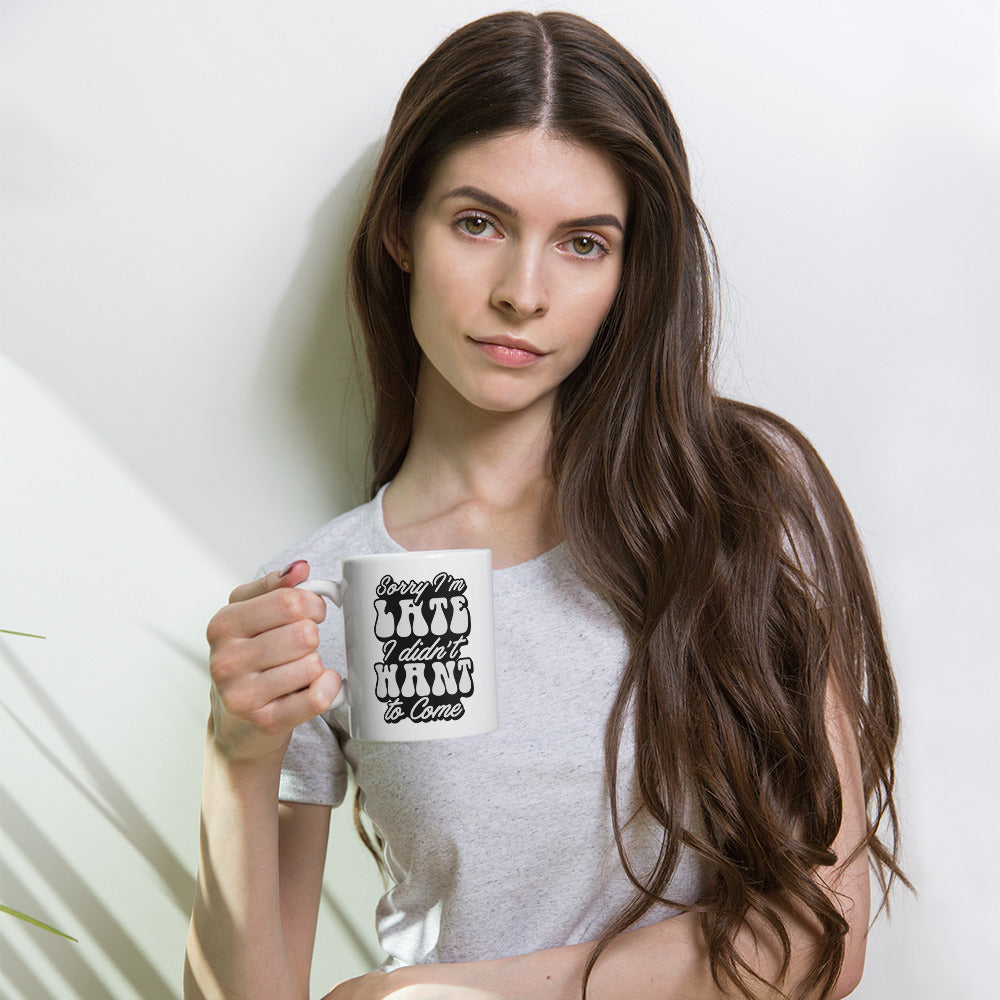 Sorry I'm Late - White glossy mug