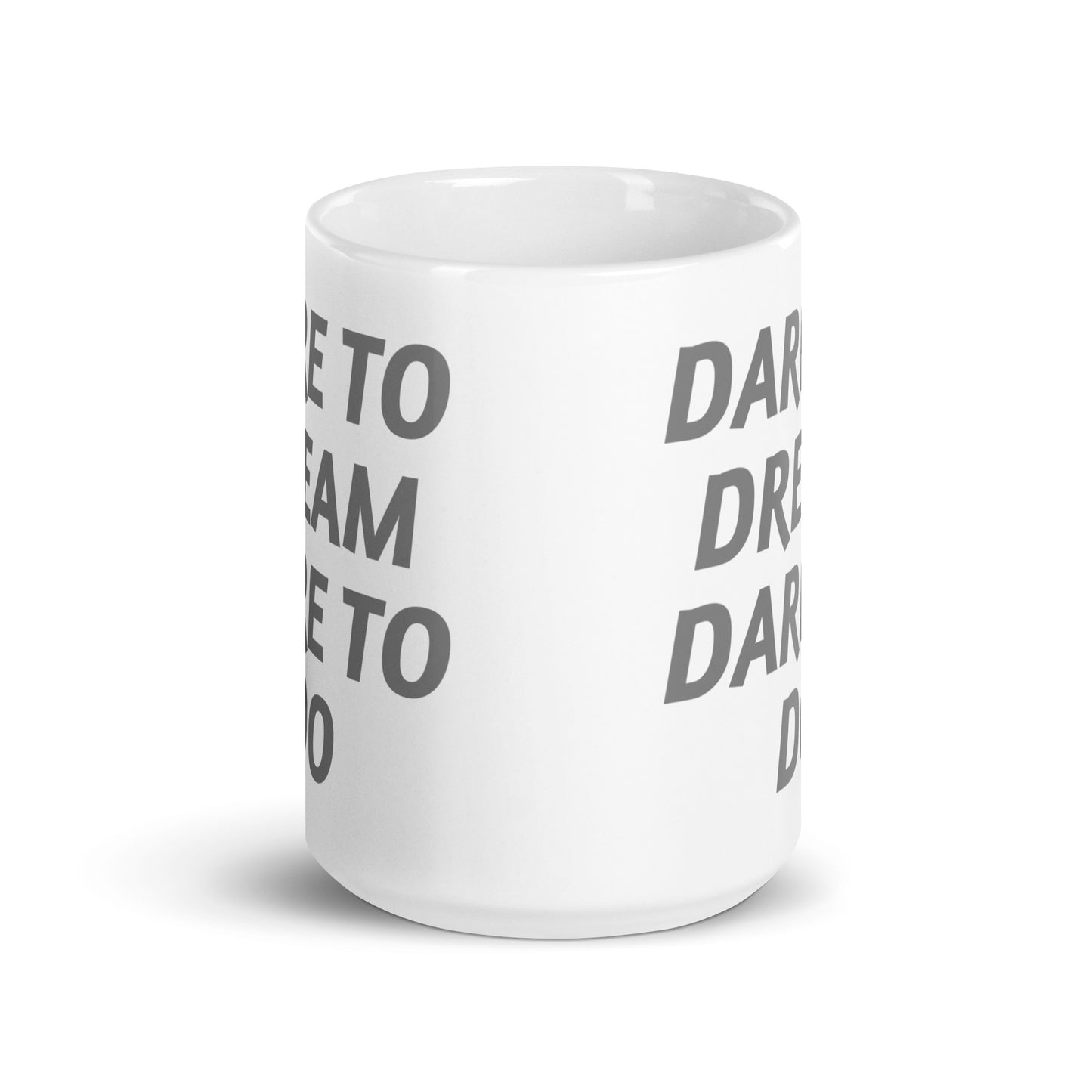 Dare-To-Dream-Dare-To-Do - White glossy mug