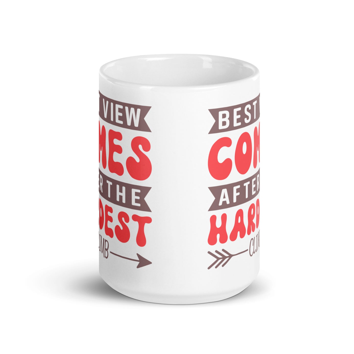 Best View Comes After The Hardest Climb - White glossy mug