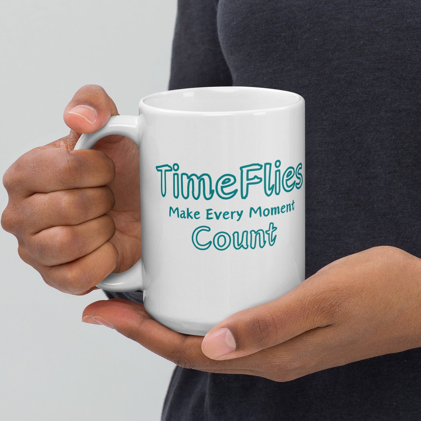 Time-Flies-Make-Every-Moment-Count - White glossy mug