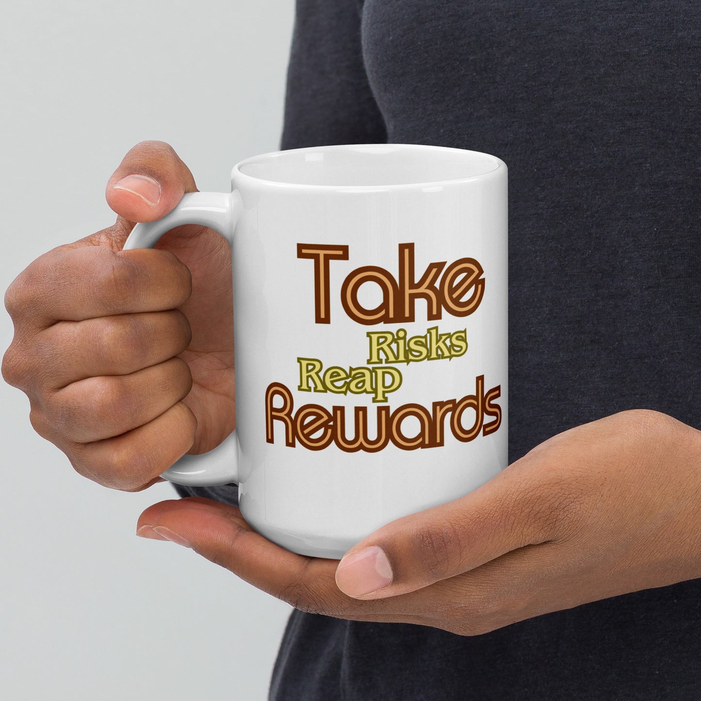 Take-Risks-Reap-Rewards - White glossy mug