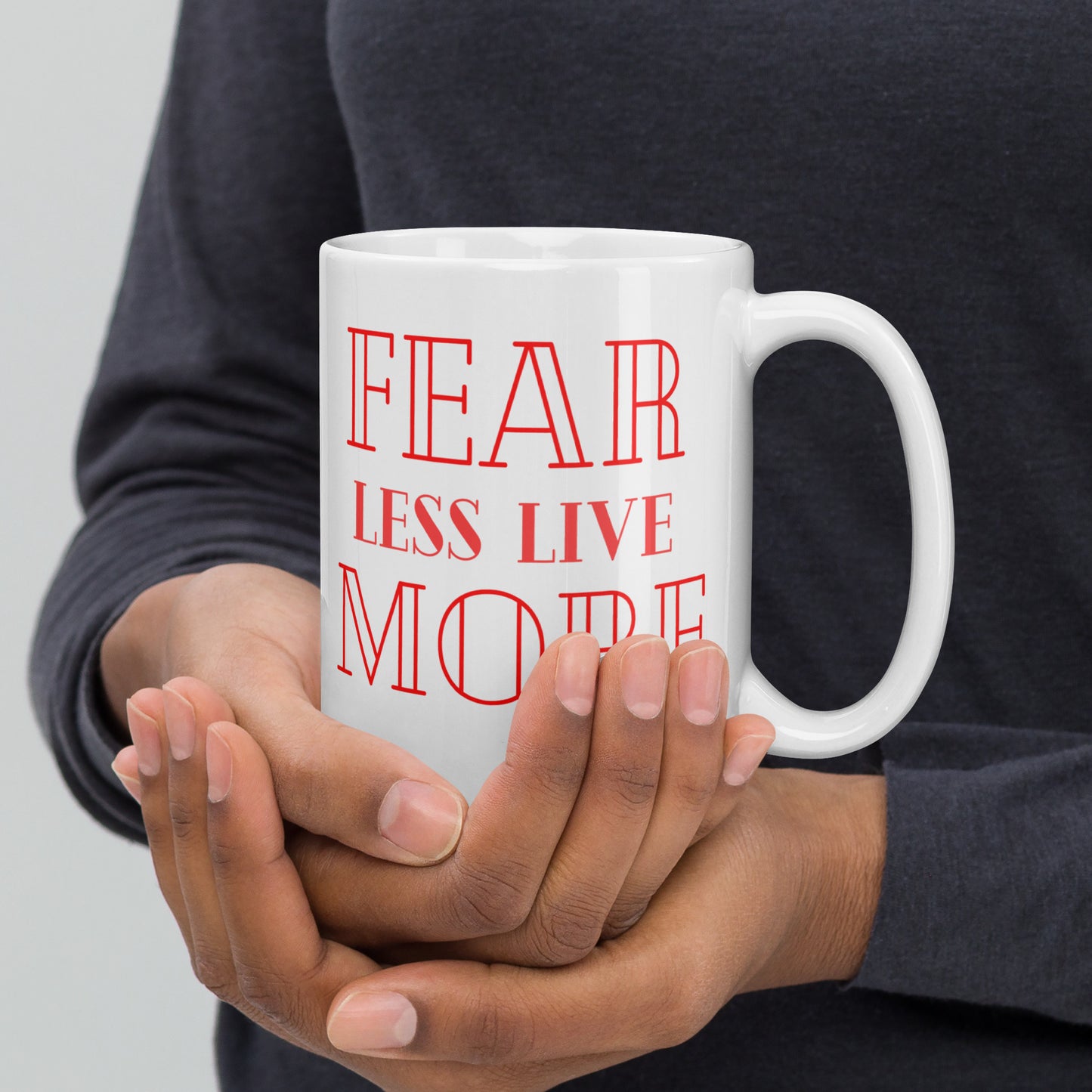 Fear-Less-Live-More - White glossy mug