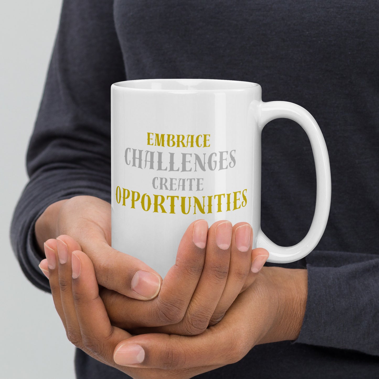 Embrace-Challenges-Create-Opportunities - White glossy mug