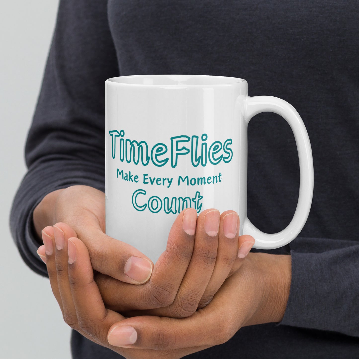 Time-Flies-Make-Every-Moment-Count - White glossy mug