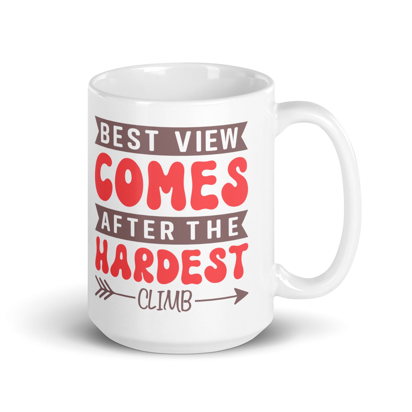 Best View Comes After The Hardest Climb - White glossy mug