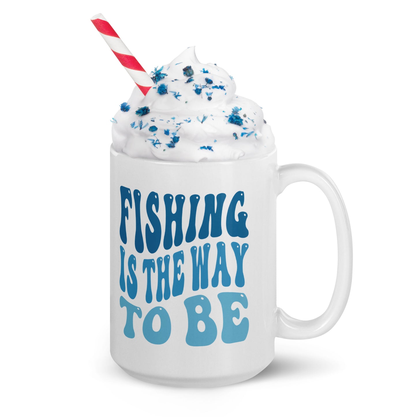 Fishing Is The Way To Be - White glossy mug